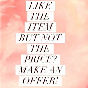 Please do not hesitate in making an offer .